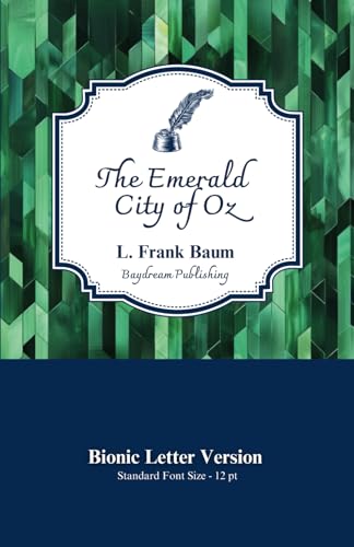 The Emerald City of Oz: Bionic Letter Version - 12pt