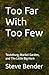 Too Far With Too Few by Steve Bender