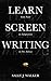 LEARN SCREENWRITING: From S...