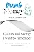 Dumb Money // Quotes and Sa...
