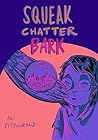 Squeak Chatter Bark by Ali Fitzgerald