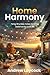 Home Harmony by Andrew Laycock
