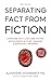 Separating Fact From Fictio...