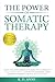 The Power of Somatic Therapy by K.D. Anne