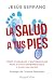 La salud a tus pies: Cómo c...