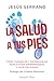 La salud a tus pies (Spanish Edition)