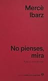 No pienses, mira:...