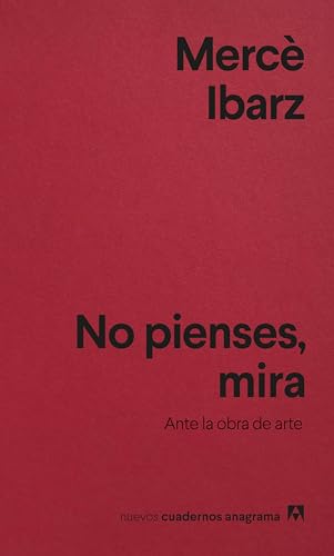 No pienses, mira: Ante la obra de arte (Paperback)