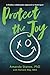 Protect the Joy: A Positive, Collaborative Approach to Youth Sport