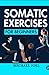 Somatic Exercises for Beginners