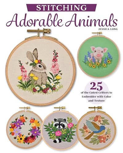 Embroidering Animals with Color and Texture: 25 Cute Critters with Pop-Up Details and Stumpwork (Landauer) Full-Size Embroidery Patterns, Beginner to Advanced Projects, Diagrams, and Step-by-Step
