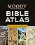 The Moody Bible Atlas by Barry J. Beitzel