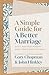 A Simple Guide for a Better Marriage: Quick, Practical Insights Every Couple Needs to Thrive