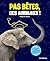 Pas bêtes, ces animaux ! by Fabienne DELFOUR