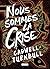 Nous sommes la crise by Cadwell Turnbull Nous sommes la crise by Cadwell Turnbull