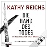 Die Hand des Todes by Kathy Reichs