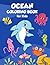 Ocean Coloring Book for Kid...