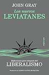 Los nuevos leviatanes: Reflexiones para después del liberalismo Los nuevos leviatanes: Reflexiones para después del liberalismo