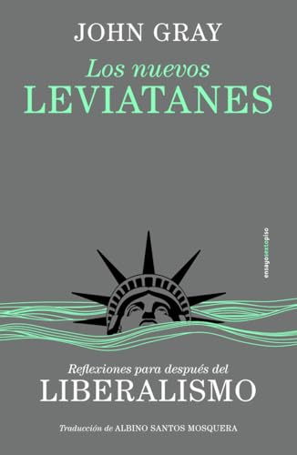 Los nuevos leviatanes: Reflexiones para después del liberalismo (Paperback)