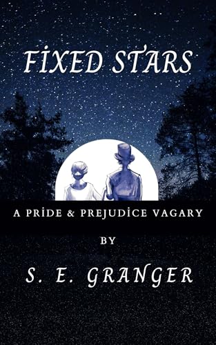 Fixed Stars: A Pride & Prejudice Vagary (Primum Mobile #1)