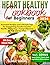 Heart Healthy Cookbook for ...