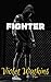Fighter: A Small Town MMA Romance (Palmer: Short and Spicy Small Town Romances Book 1)
