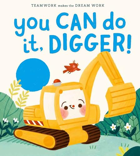 You Can Do It, Digger! (Teamwork Makes the Dream Work, 2)