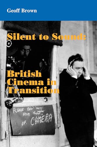 Silent to Sound: British Cinema in Transition (Paperback)