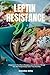 Leptin Resistance Diet: A B...