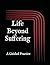 Life Beyond Suffering: A Guided Practice