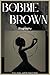 Bobbie Brown Biography: Lov...