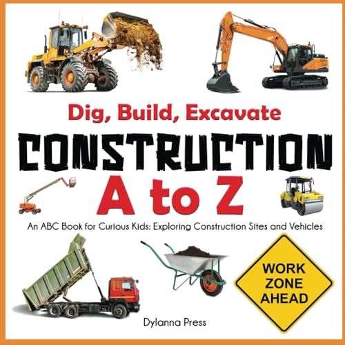 Construction A to Z: An ABC Book for Curious Kids: Exploring Construction Sites and Vehicles (Paperback)