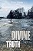The Divine Truth by Céline Perron The Divine Truth by Céline Perron