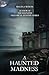 A Haunted Madness by Regina Wixon