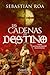 Las cadenas del destino (Trilogía Almohade #3)
