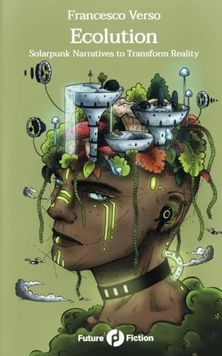 Ecolution: Solarpunk Narratives to Transform Reality (Paperback)
