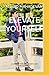 ELEVATE YOURSELF: A GUIDE T...