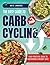 The Easy Guide to Carb Cycling by Kate Landers