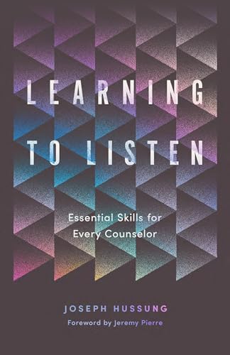 Learning to Listen: Essential Skills for Every Counselor (Paperback)