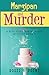 Marzipan and Murder (A Bite-sized Bakery Cozy Mystery)