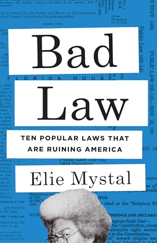 Bad Law: Ten Popular Laws That Are Ruining America (Hardcover)