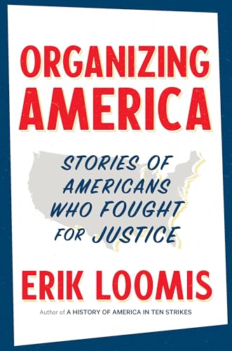 Organizing America: Stories of Americans Who Fought for Justice (Hardcover)