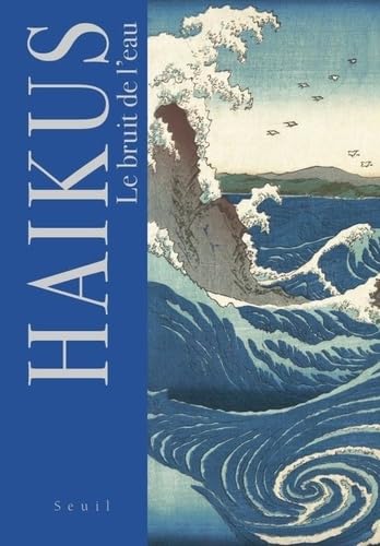 Haïkus. Le bruit de l'eau (Hardcover)