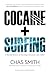 Cocaine + Surfing: a Sordid...