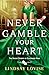 Never Gamble Your Heart (The Secret Society of Governess Spies Book 2)