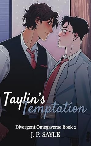 Taylin's Temptation (Divergent Omegaverse #1)