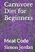 Carnivore Diet for Beginners: Meat Code
