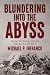 Blundering into the Abyss: The German Empire and the Coming of World War I