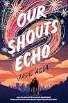 Book cover for Our Shouts Echo