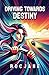 Driving Towards Destiny: No...